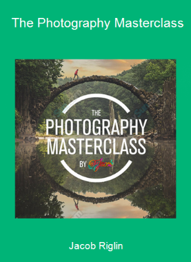 Jacob Riglin - The Photography Masterclass