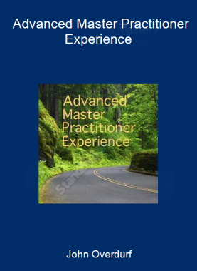 John Overdurf - Advanced Master Practitioner Experience