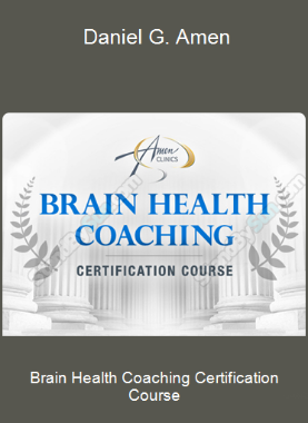 Brain Health Coaching Certification Course - Daniel G. Amen
