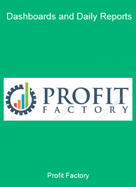 Profit Factory - Dashboards and Daily Reports