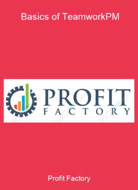 Profit Factory - Basics of TeamworkPM
