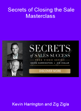 Kevin Harrington and Zig Zigla - Secrets of Closing the Sale Masterclass