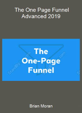 Brian Moran - The One Page Funnel Advanced 2019