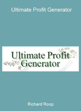 Richard Roop - Ultimate Profit Generator