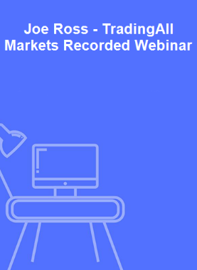 Joe Ross - TradingAll Markets Recorded Webinar