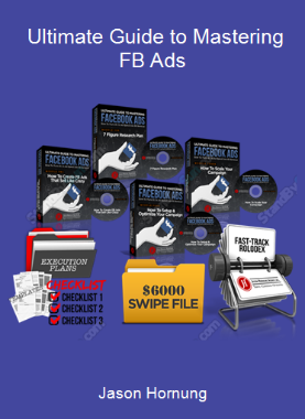 Jason Hornung - Ultimate Guide to Mastering FB Ads