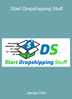 James Holt - Start Dropshipping Stuff