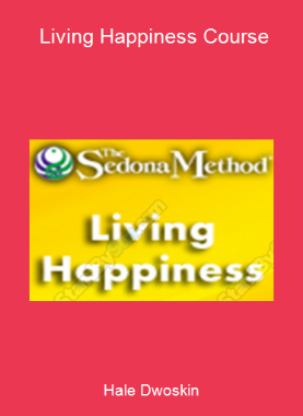 Hale Dwoskin - Living Happiness Course