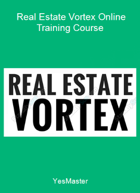 YesMaster - Real Estate Vortex Online Training Course