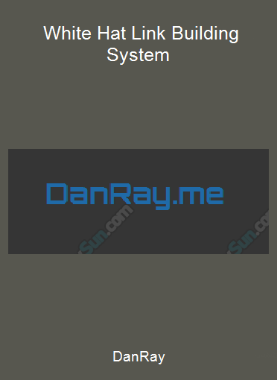 DanRay - White Hat Link Building System