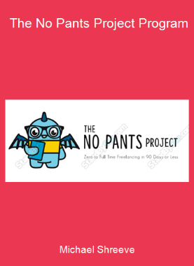 Michael Shreeve - The No Pants Project Program