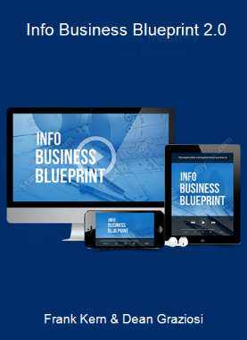 Frank Kern & Dean Graziosi - Info Business Blueprint 2.0