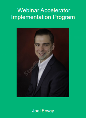 Joel Erway - Webinar Accelerator Implementation Program