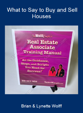 Brian & Lynette Wolff - What to Say to Buy and Sell Houses