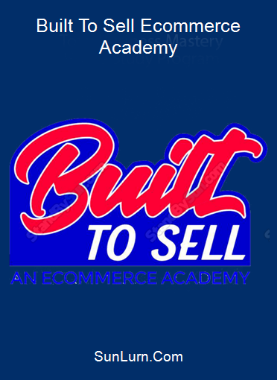 Built To Sell Ecommerce Academy