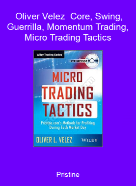 Pristine - Oliver Velez - Core, Swing, Guerrilla, Momentum Trading, Micro Trading Tactics
