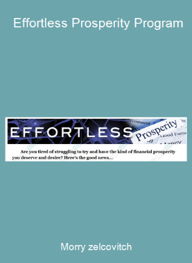 Morry zelcovitch - Effortless Prosperity Program