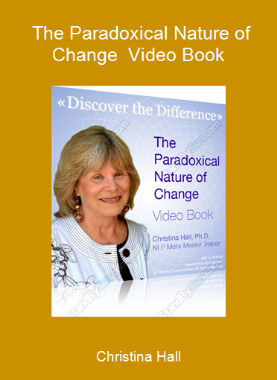 Christina Hall - The Paradoxical Nature of Change - Video Book