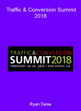 Ryan Deiss - Traffic & Conversion Summit 2018
