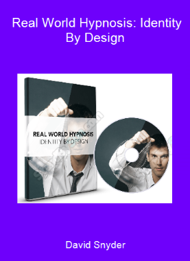 David Snyder - Real World Hypnosis: Identity By Design