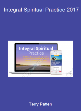 Terry Patten - Integral Spiritual Practice 2017
