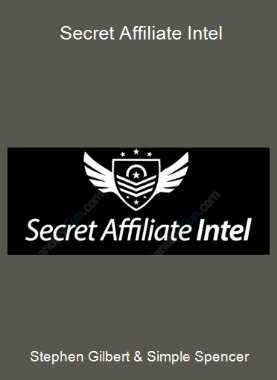 Stephen Gilbert & Simple Spencer - Secret Affiliate Intel
