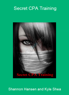 Shannon Hansen and Kyle Shea - Secret CPA Training