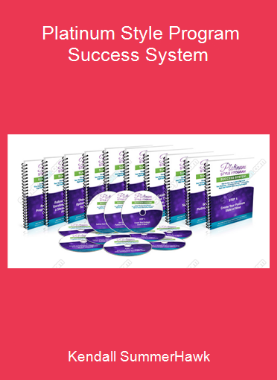 Kendall SummerHawk - Platinum Style Program Success System