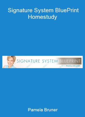 Pamela Bruner - Signature System BluePrint Homestudy