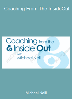 Michael Neill - Coaching From The Inside-Out