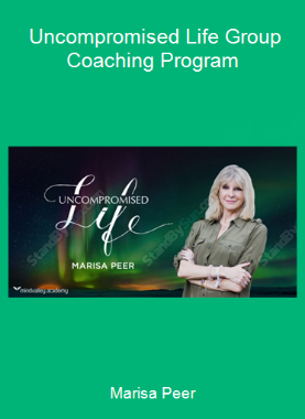 Marisa Peer - Uncompromised Life Group Coaching Program