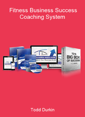 Todd Durkin - Fitness Business Success Coaching System