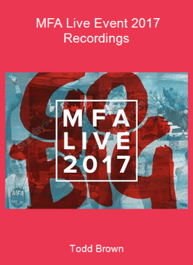 Todd Brown - MFA Live Event 2017 Recordings