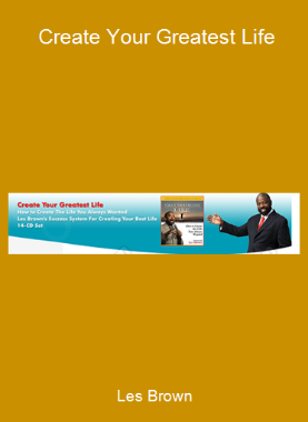 Les Brown - Create Your Greatest Life