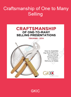 GKIC - Craftsmanship of One to Many Selling