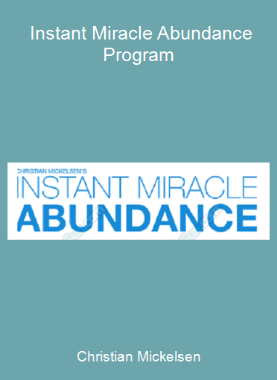 Christian Mickelsen - Instant Miracle Abundance Program