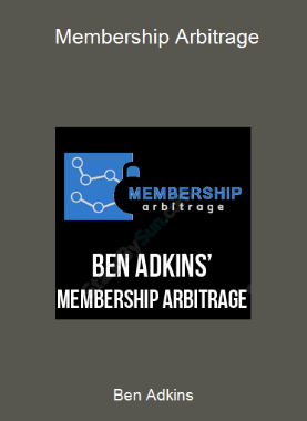 Ben Adkins - Membership Arbitrage