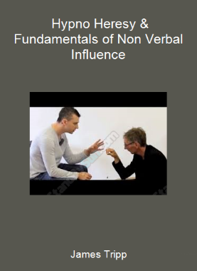 James Tripp - Hypno Heresy & Fundamentals of Non Verbal Influence