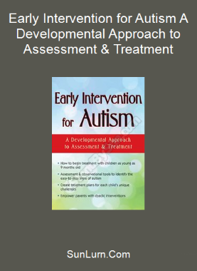 Early Intervention for Autism A Developmental Approach to Assessment & Treatment