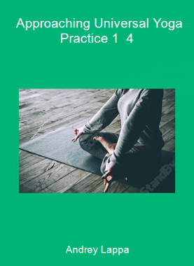 Andrey Lappa - Approaching Universal Yoga Practice 1 - 4