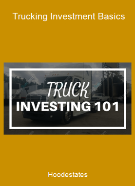 Hoodestates - Trucking Investment Basics