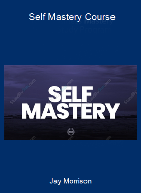 Jay Morrison - Self Mastery Course