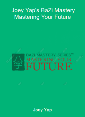 Joey Yap - Joey Yap's BaZi Mastery Mastering Your Future