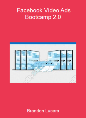 Brandon Lucero - Facebook Video Ads Bootcamp 2.0