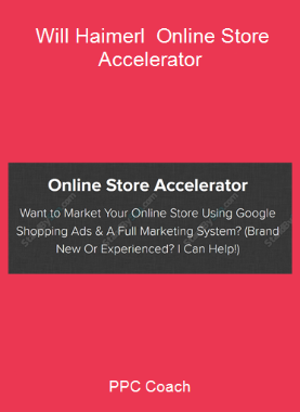 PPC Coach - Will Haimerl - Online Store Accelerator