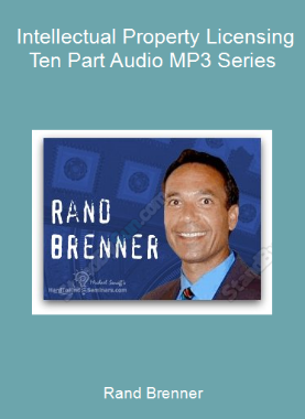 Rand Brenner - Intellectual Property Licensing Ten Part Audio MP3 Series