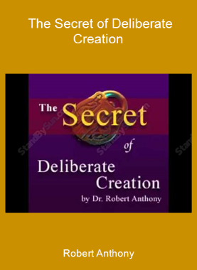 Robert Anthony - The Secret of Deliberate Creation