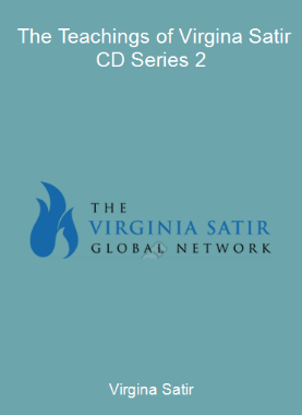 Virgina Satir - The Teachings of Virgina Satir CD Series 2