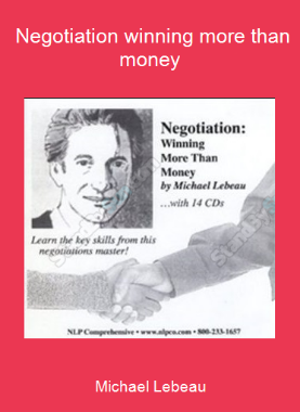 Michael Lebeau - Negotiation winning more than money