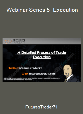 FuturesTrader71 - Webinar Series 5 - Execution